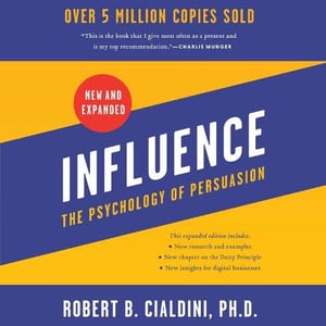 Influence, New and Expanded The Psychology of Persuasion