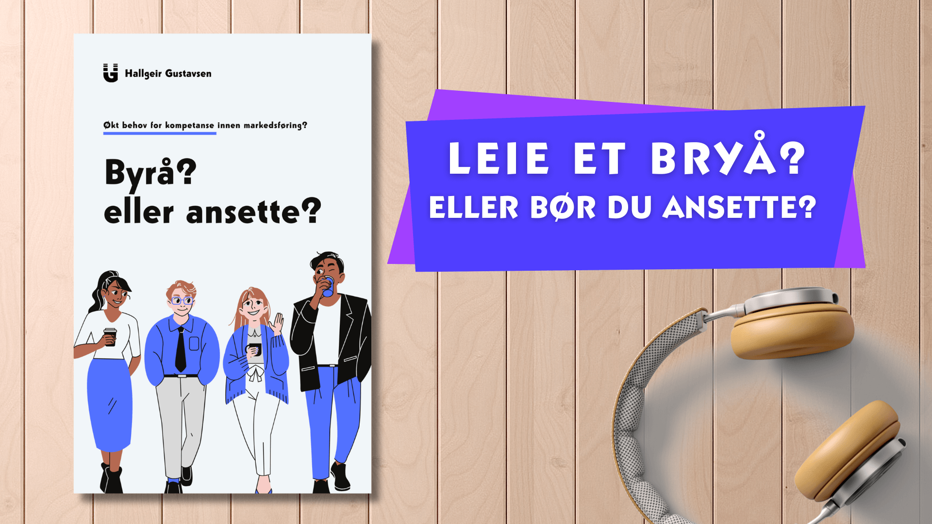 Hvordan få det beste utav markedsføringen? Markedsansvarlig + byrå?